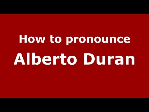 How to pronounce Alberto Duran (Colombian Spanish/Colombia)  - PronounceNames.com