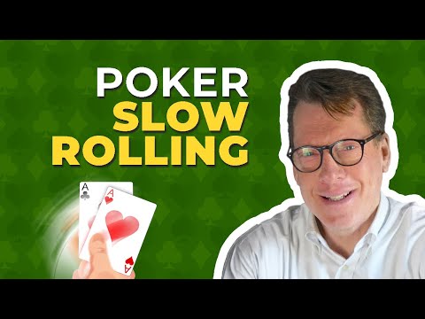 What is Slow Rolling in Poker