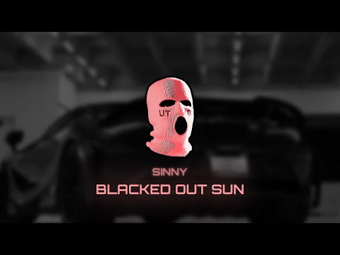 Sinny - Blacked Out Sun