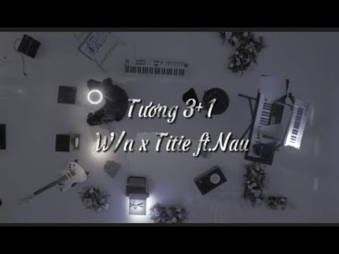 Tương 3+1(Lyrics Hiro).W/n x Titie ft.Nau
