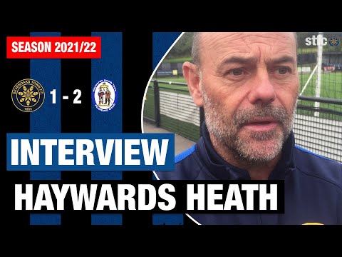 Interview : Post Match Haywards Heath Town
