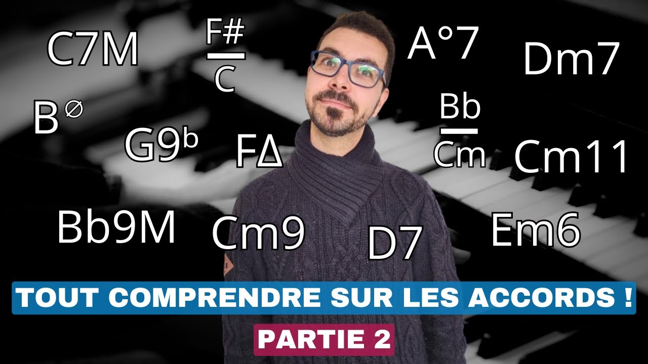 Tout comprendre sur les accords ! Partie 2 - 2024-04-10