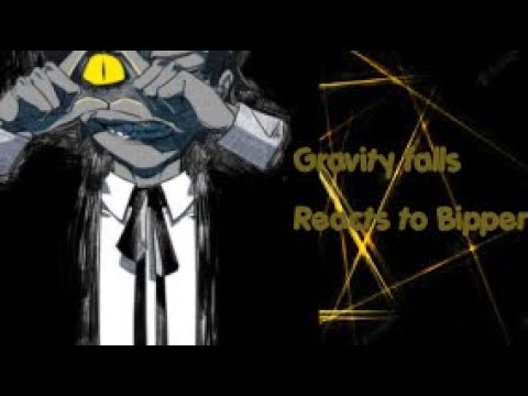 ・Gravity falls reacts to Bipper! ・