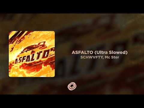 SCHWVFTY, Mc Ster - ASFALTO (Ultra Slowed)