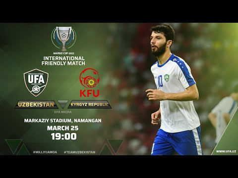 Uzbekistan vs Kyrgyz Republic | Navruz Cup-2022 | International  friendly match | LIVESTREAM