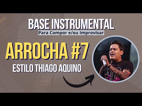 ARROCHA #7 - Base Instrumental - Para Compor e/ou Improvisar - Estilo Thiago Aquino e Tierry