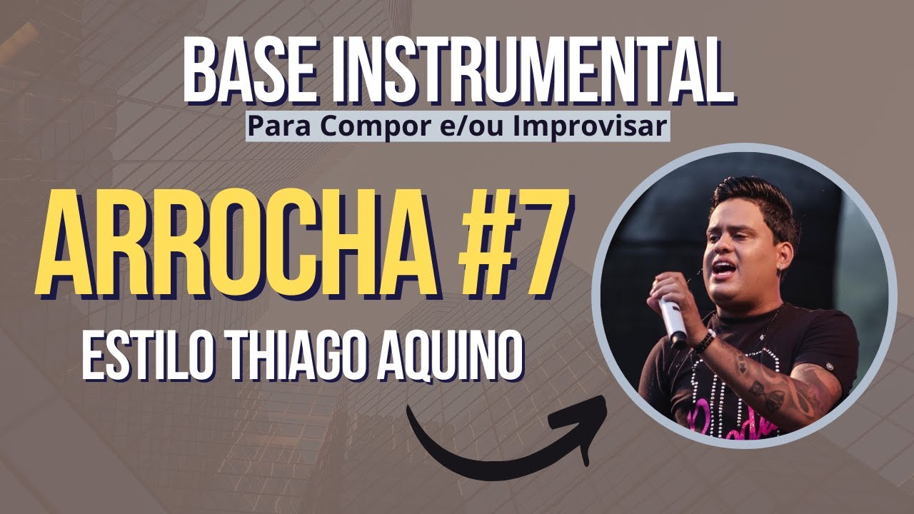 ARROCHA #7 - Base Instrumental - Para Compor e/ou Improvisar - Estilo Thiago Aquino e Tierry