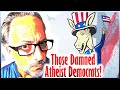 Those Damned Atheist Democrats