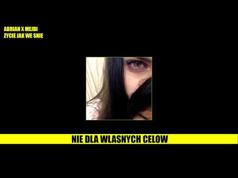 Adrian ft. mejbi - Życie jak we śnie