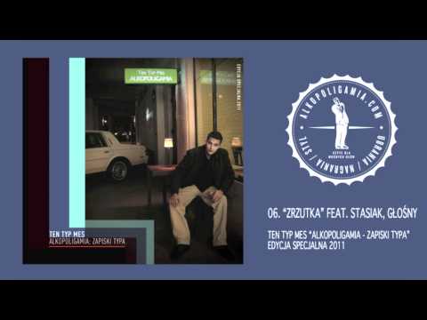 Ten Typ Mes - Zrzutka feat. Stasiak, Głośny - Alkopoligamia: zapiski typa Edycja Specjalna 2011