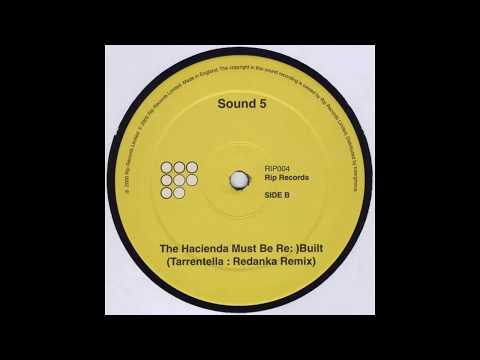 Sound 5 ‎– The Hacienda Must Be Rebuilt (Tarrentella & Redanka Remix) [HD]