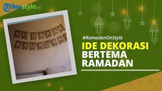 RAMADAN ON STYLE: Semarakkan Bulan Penuh Berkah, Yuk Dekorasi Rumah Bertema Ramadan
