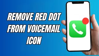 How To Remove Red Dot From Voicemail Icon On Iphone | Remove Iphone Voicemail Red Dot Notification