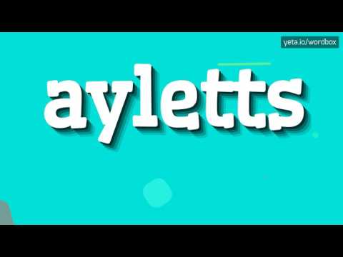 AYLETTS - HOW TO PRONOUNCE IT!?