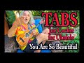 Ukulele TABS - You Are So Beautiful - Joe Cocker by BARTT