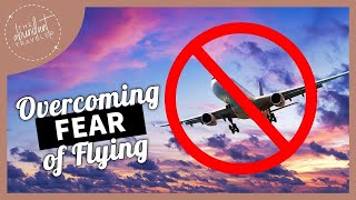 Flying Fearless: 10 Strategies to Get Over Your Fear of Flying ✈️