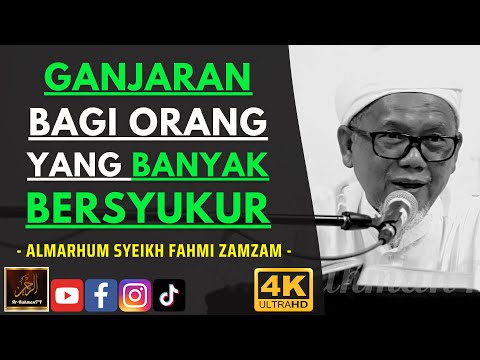 Almarhum Syeikh Ahmad Fahmi Zamzam - GANJARAN BAGI ORANG YANG BANYAK BERSYUKUR