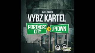 🔥 Vybz Kartel - Portmore City To Uptown [Official Audio] Jan 2017