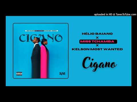 HÉLIO BAIANO, MISS TCHAMBA, KELSON MOST WANTED - CIGANO
