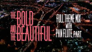 The Bold and the Beautiful - Closing credits Full Theme Mix with Pan flute part