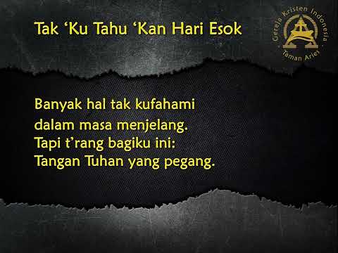 PKJ 241 TAK KU TAHU KAN HARI ESOK