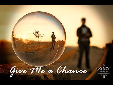 Sonic Amazon  - Give Me a Chance (with lyrics)