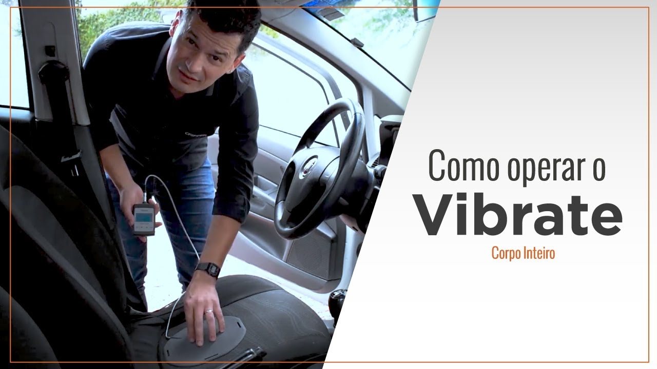 Vibrate - Como Operar o Medidor de Vibrações Ocupacionais  | Corpo Inteiro VCI