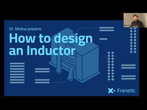 "How to Design an Inductor" - Frenetic Webinar