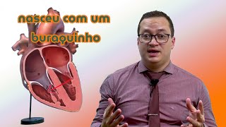 Buraquinhos no coração parte 2 (defeitos do septo interventricular)