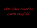 Miss Black America --- Curtis Mayfield