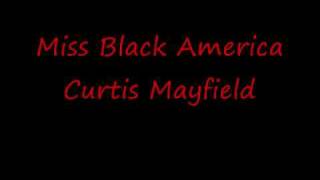 Miss Black America --- Curtis Mayfield