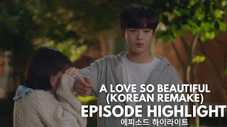 A LOVE SO BEAUTIFUL KOREAN REMAKE EPISODE 7 HIGHLI