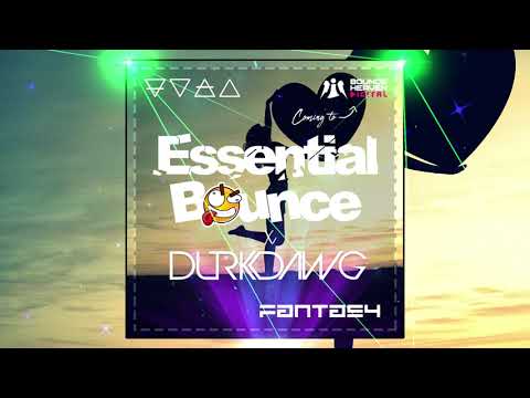 Essential Bounce X DurkDawg – Fantasy