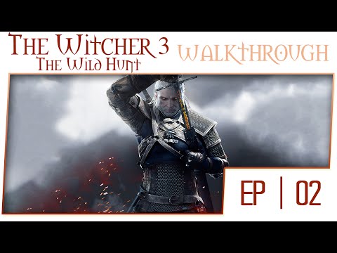 The Witcher 3 Walkthrough No Commentary Part 2 - [Blood and Broken Bones Difficulty][1080p]