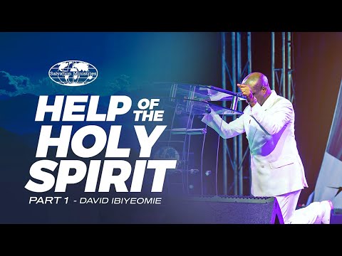 HELP OF THE HOLYSPIRIT PART 1 - DAVID IBIYEOMIE