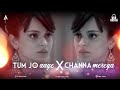 Tum jo aaye X Channa mereya (Promo) - DJ Chetas (Mashup) #LifeisMashup