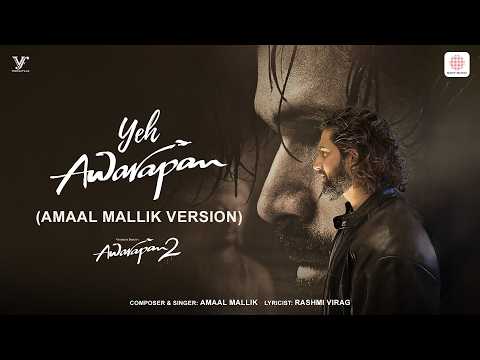 Yeh Awarapan — watch video