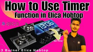 how to set timer in Elica built-in Hob $ Elica Gas Hob mai timer kaise set karen  