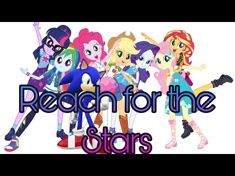Sonic and Equestria Girls Music Video - Reach for The Stars ⭐️