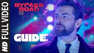 Guide Full Video | Bypass Road | Neil Nitin Mukesh, Adah S |  Olivia Dawn | Mayur Jumani
