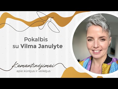Kamantinėjimai. Apie kūrėjus ir veikėjus #9 Pokalbis su Vilma Janulyte
