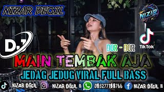 Download lagu MAIN TEMBAK AJA !! JEDAG JEDUG VIRAL 🔥 FULL BASS TERBARU 🎵 REMIX 2025 mp3