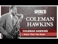 Coleman Hawkins - I Know That You Know