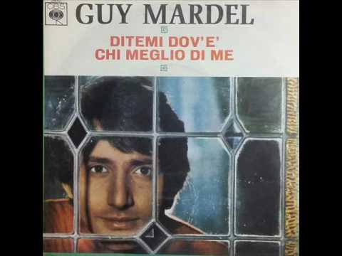 Guy Mardel  -  Chi Meglio Di Me