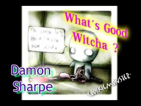 What's Good Witcha - Damon Sharpe