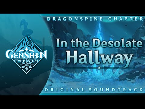 In the Desolate Hallway | Genshin Impact Original Soundtrack: Dragonspine Chapter
