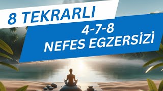 4-7-8 NEFES TEKNİĞİ (- 8 DEFA -) / Nefes Egzersizleri Nasıl Yapılır / Nefes Egzersizleri Meditasyon