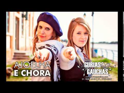 Gurias Gaúchas - Ajoelha e chora