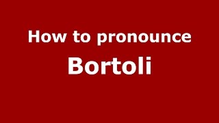 How to pronounce Bortoli