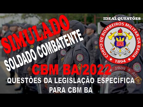 SIMULADO CBM BA/2022 -CORPO DE BOMBEIROS DA BAHIA - QUESTÕES DA LEGISLAÇÃO ESPECÍFICA PARA CBM BA